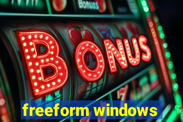 freeform windows